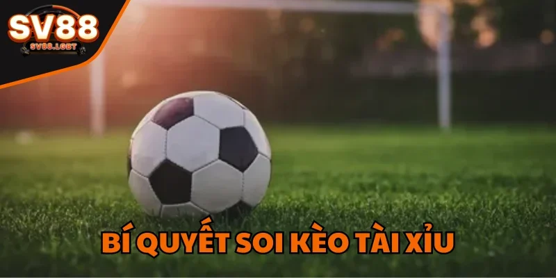 bí quyết soi kèo tài xỉu