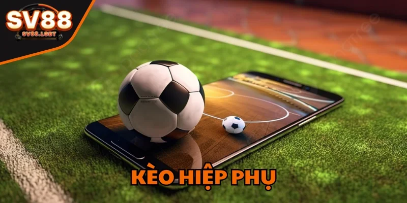 kèo hiệp phụ